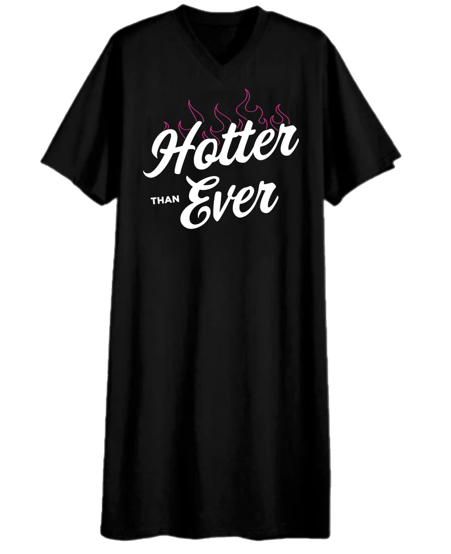 "Hotter Than Ever" Nightshirt