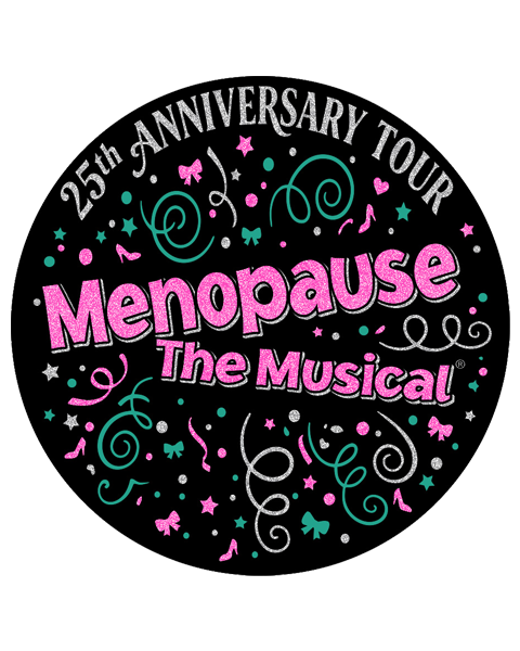 Magnet: "Menopause The Musical® 25th Anniversary