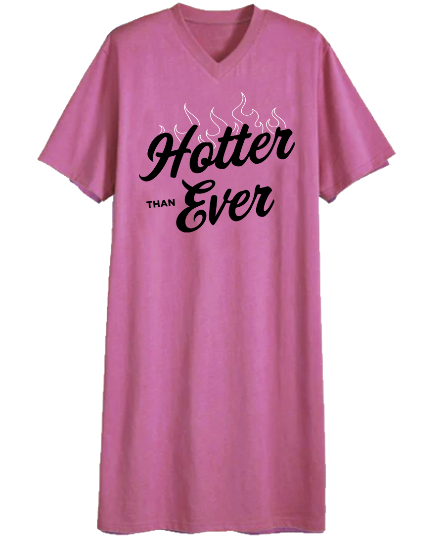 "Hotter Than Ever" Nightshirt
