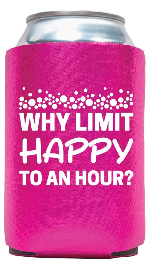 Coozie: "Why Limit Happy to an Hour"